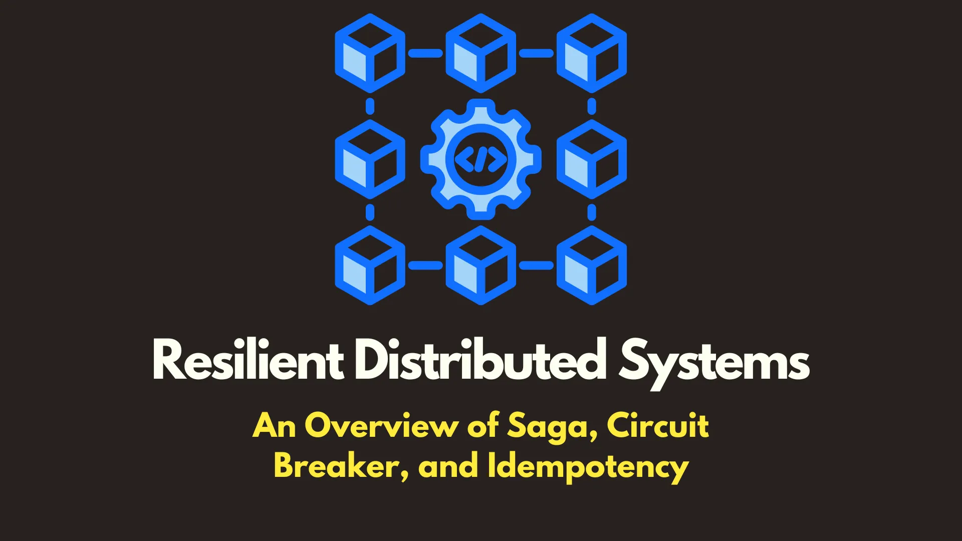 img of Resilient Distributed Systems: Saga, Circuit Breaker, and Idempotency