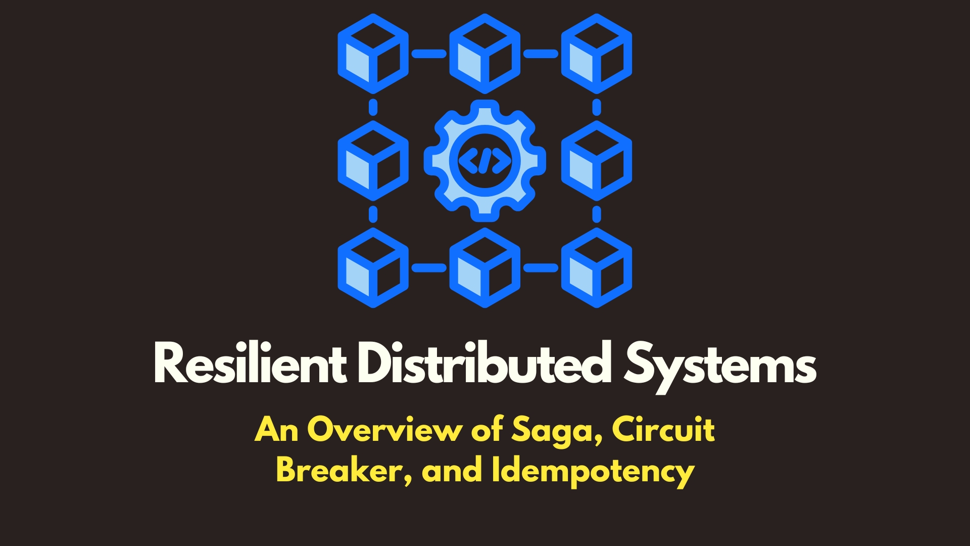 img of Resilient Distributed Systems: Saga, Circuit Breaker, and Idempotency